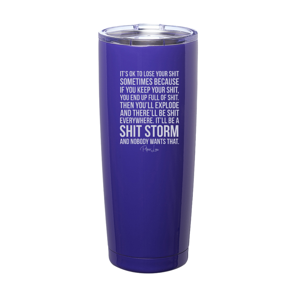 It's Okay To Lose Your Shit Sometimes Laser Etched Tumbler