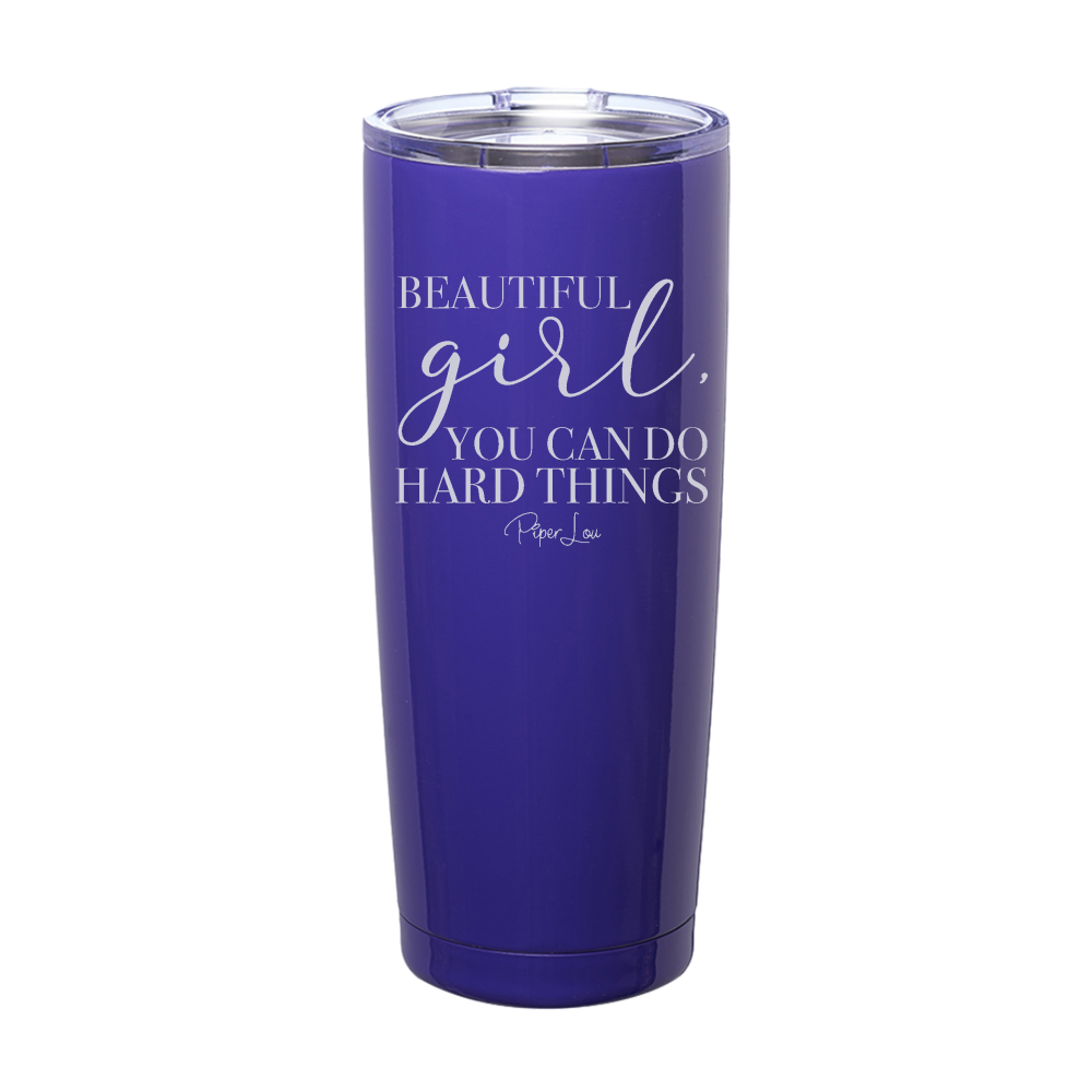 Beautiful Girl You Can Do Hard Things Laser Etched Tumbler