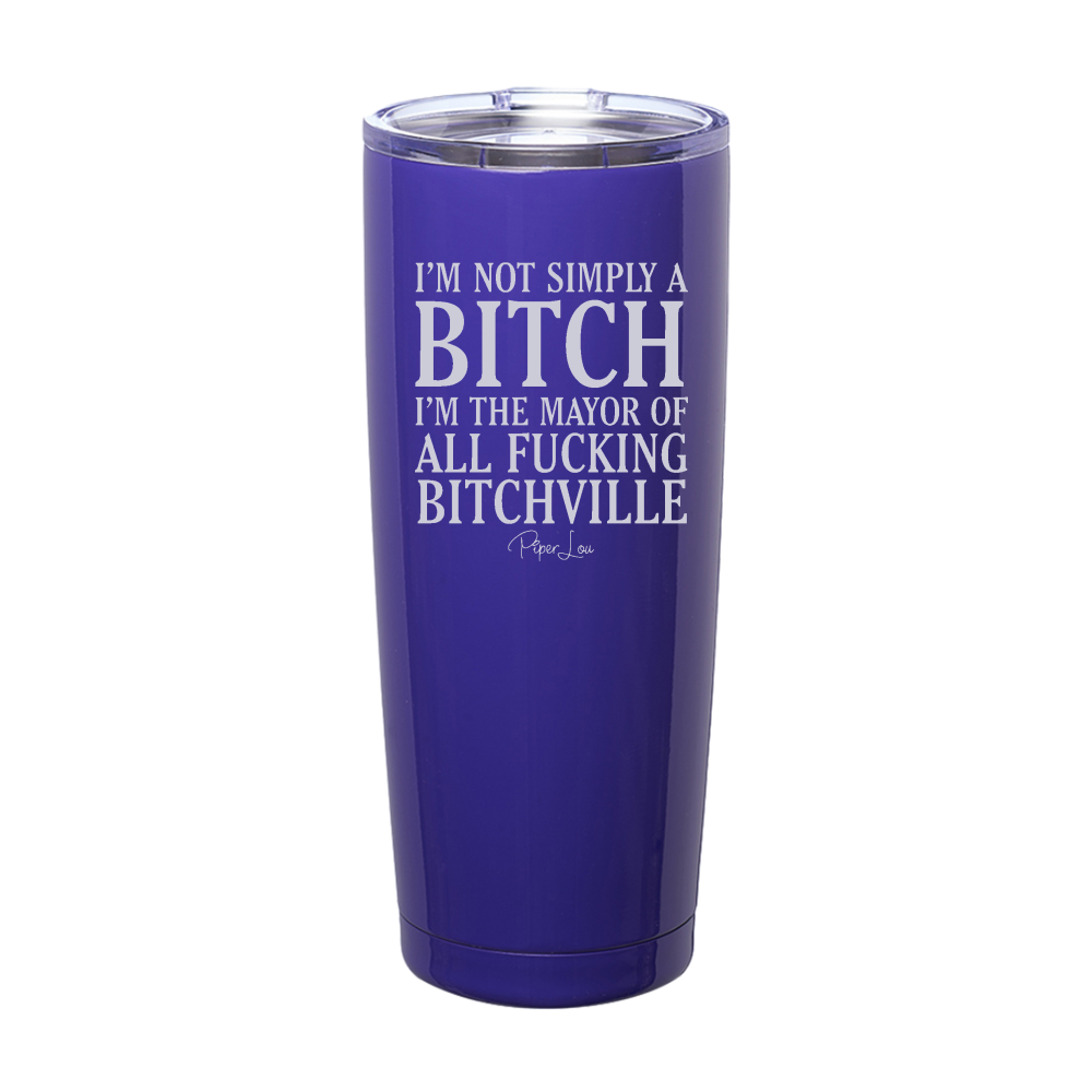 I'm Not Simply A Bitch Laser Etched Tumbler