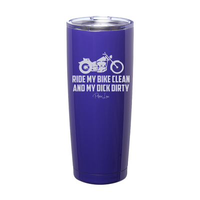 Ride My Bike Clean Laser Etched Tumbler