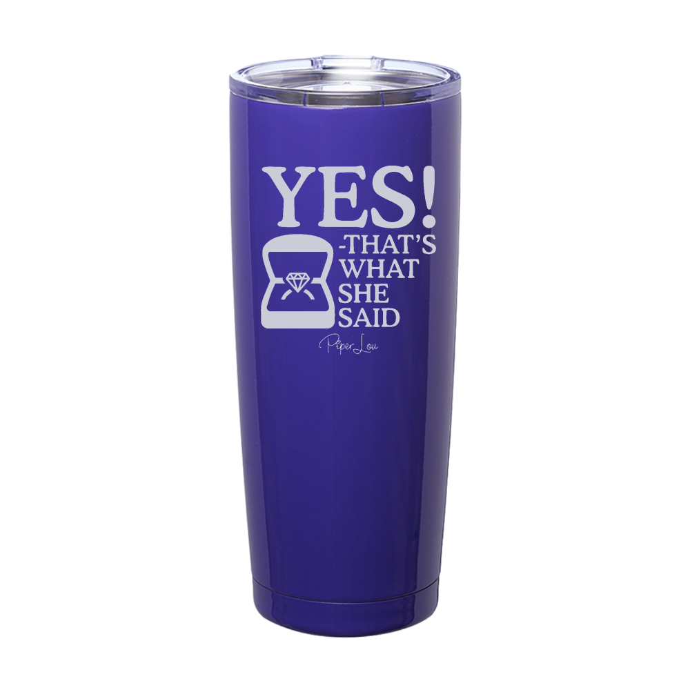 Yes That's What She Said Laser Etched Tumbler