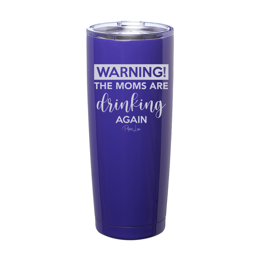 Warning The Moms Drinking Again Laser Etched Tumbler