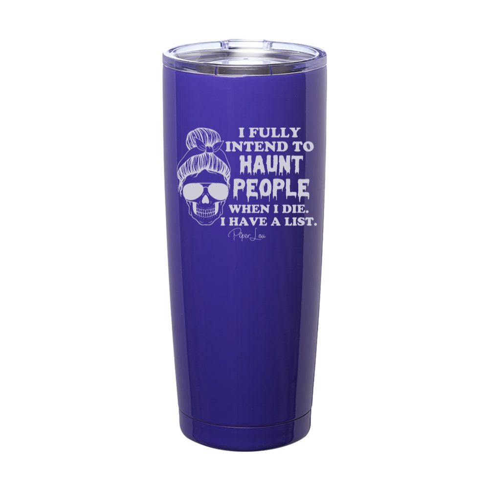 I Fully Intend To Haunt People Laser Etched Tumbler