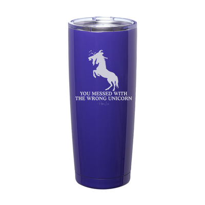 You Messed With The Wrong Unicorn Laser Etched Tumbler