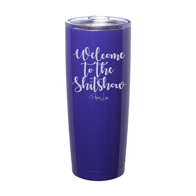 Welcome To The Shitshow Laser Etched Tumbler