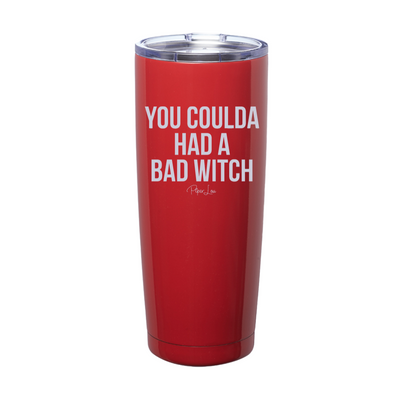 You Coulda Had A Bad Witch Laser Etched Tumbler