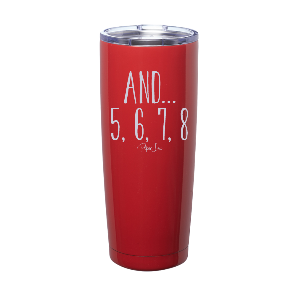 And 5, 6, 7, 8 Laser Etched Tumbler