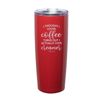 I Thought I Loved Coffee Laser Etched Tumbler