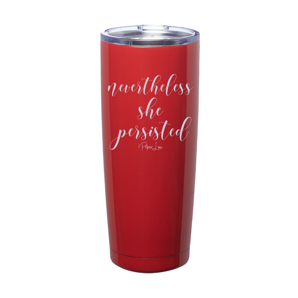 Nevertheless She Persisted Laser Etched Tumbler