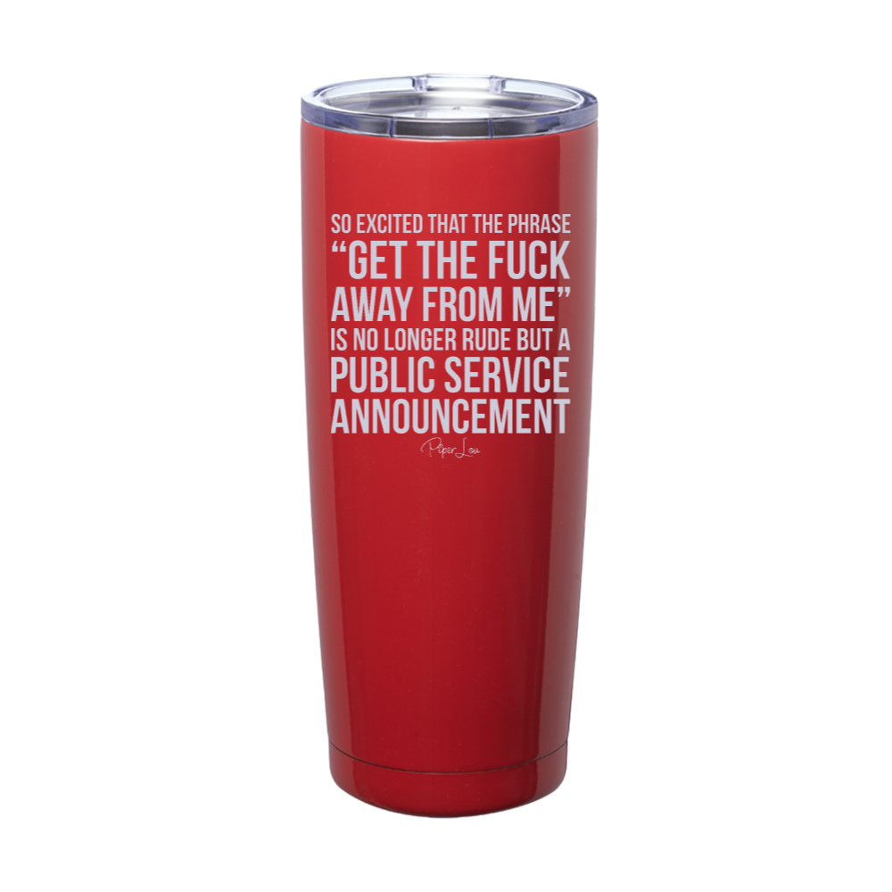 Get The Fuck Away From Me Laser Etched Tumbler