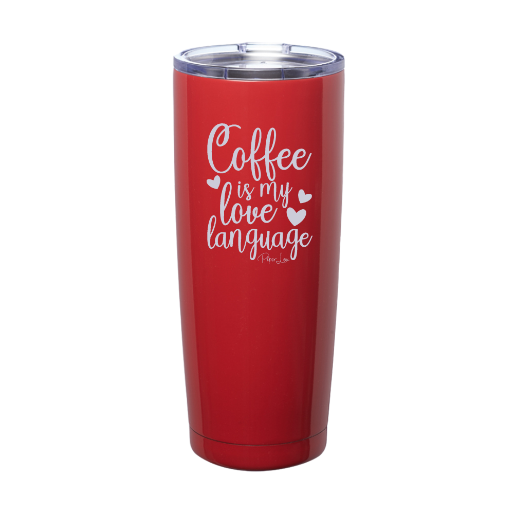 Coffee Is My Love Language Laser Etched Tumbler