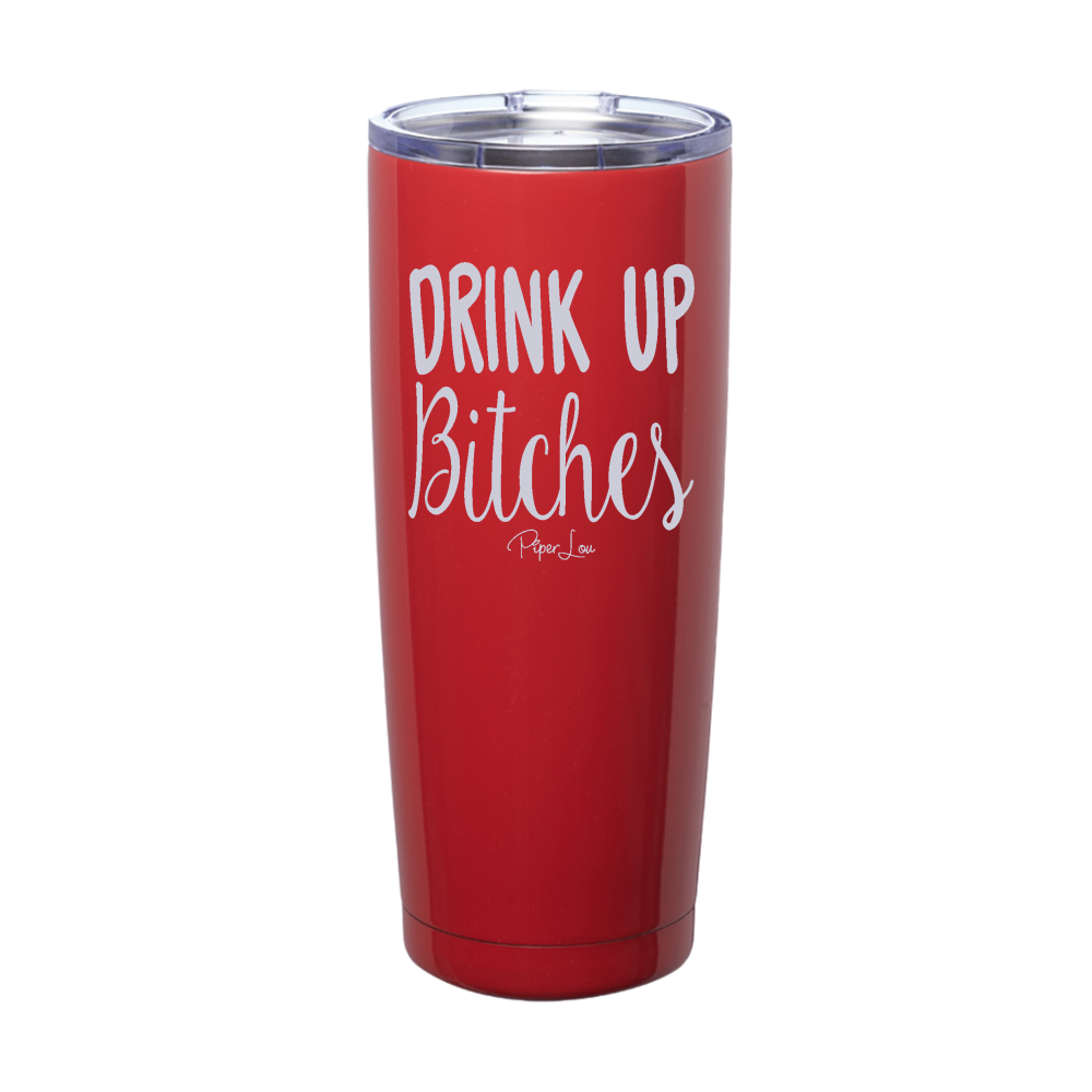 Drink Up Bitches Laser Etched Tumbler