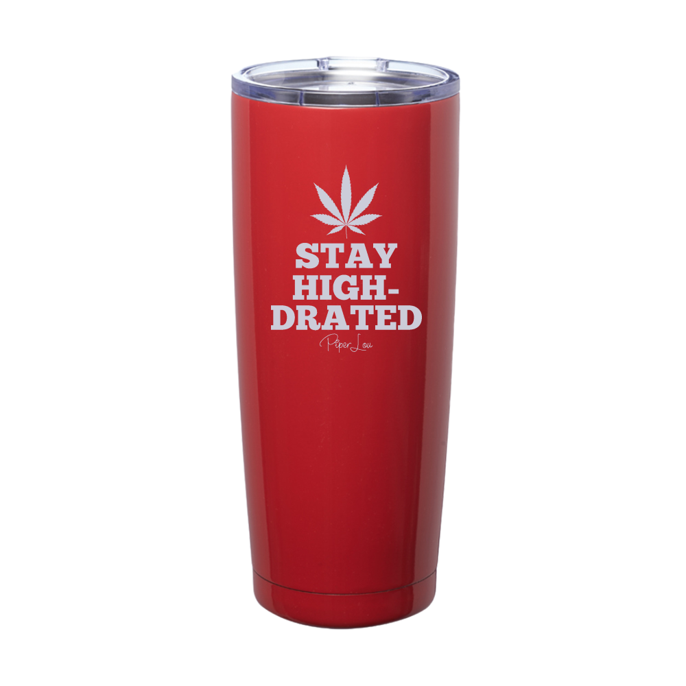 Stay High-drated Laser Etched Tumbler