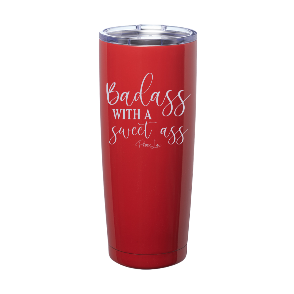 Badass With A Sweet Ass Laser Etched Tumbler