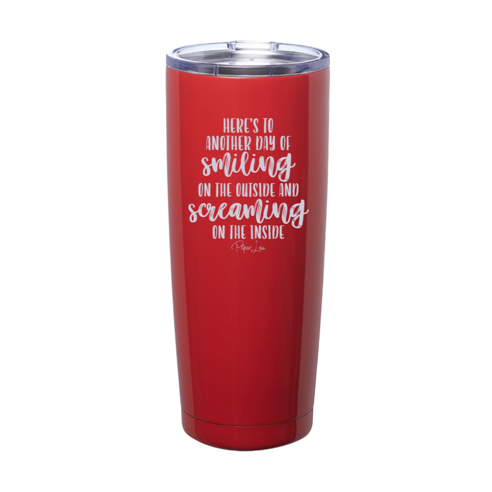 Here's To Another Day Of Smiling Laser Etched Tumbler