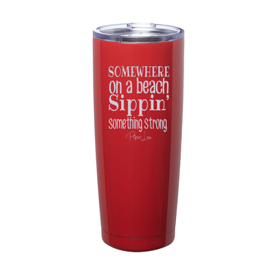 Thirsty Thursday | Somewhere On A Beach Laser Etched Tumbler