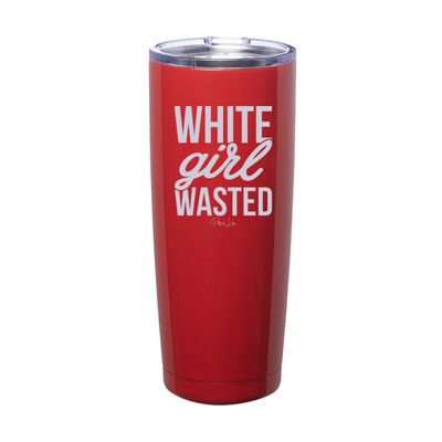 White Girl Wasted Laser Etched Tumbler