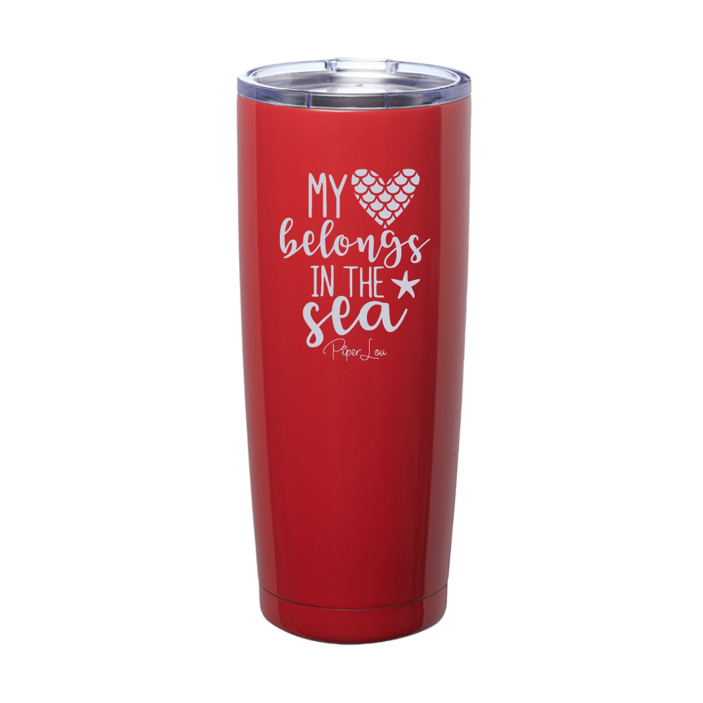 My Heart Belongs In The Sea Laser Etched Tumbler