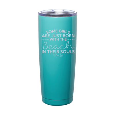 Some Girls Are Just Born With The Beach In Their Souls Laser Etched Tumbler