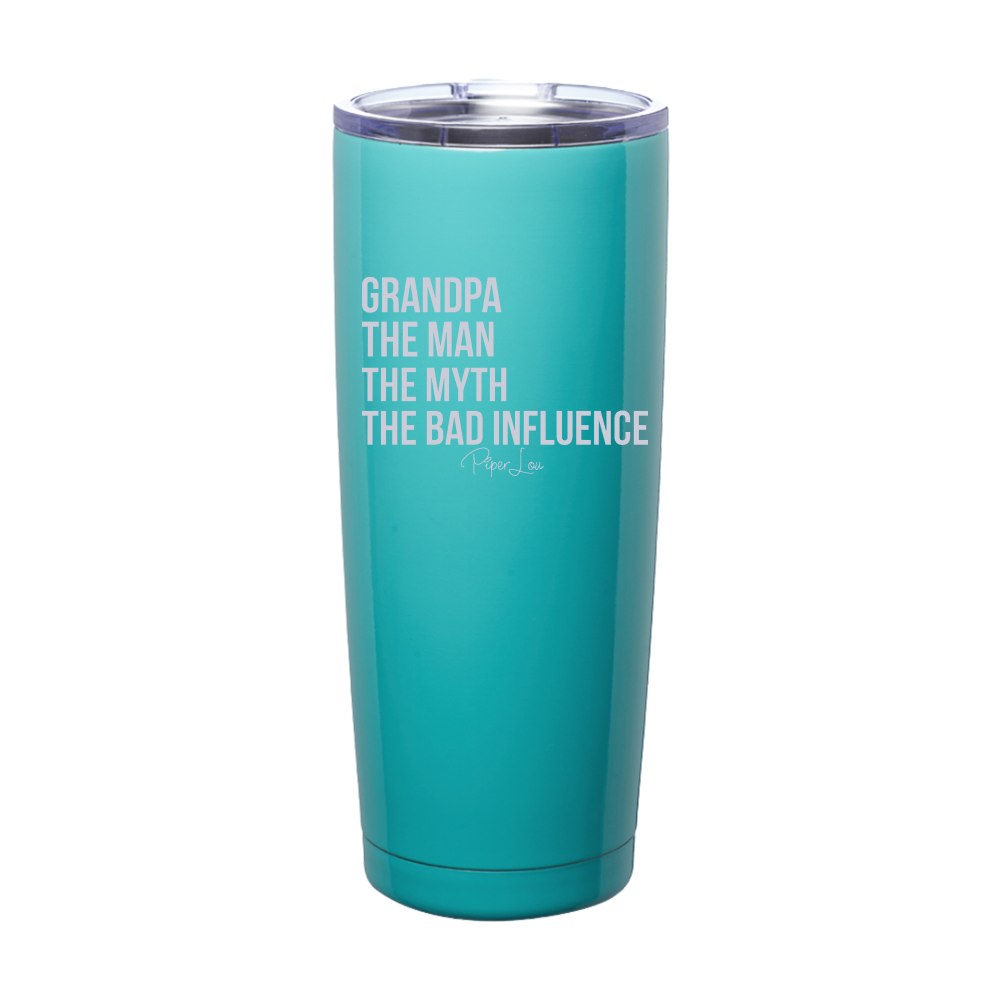 Grandpa The Man The Myth The Bad Influence Laser Etched Tumbler