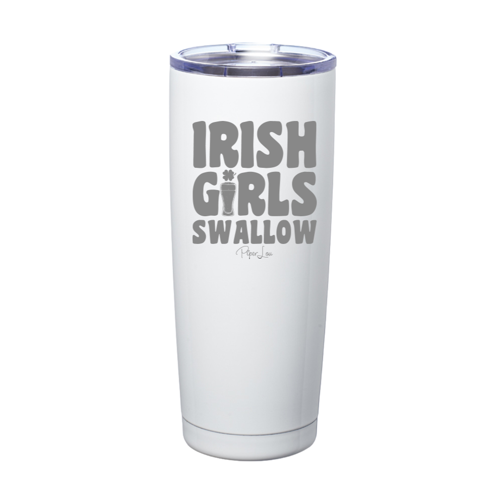 Irish Girls Swallow St. Patrick's Day Laser Etched Tumbler