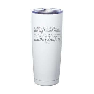 I Love The Sound Of No One Talking Laser Etched Tumbler