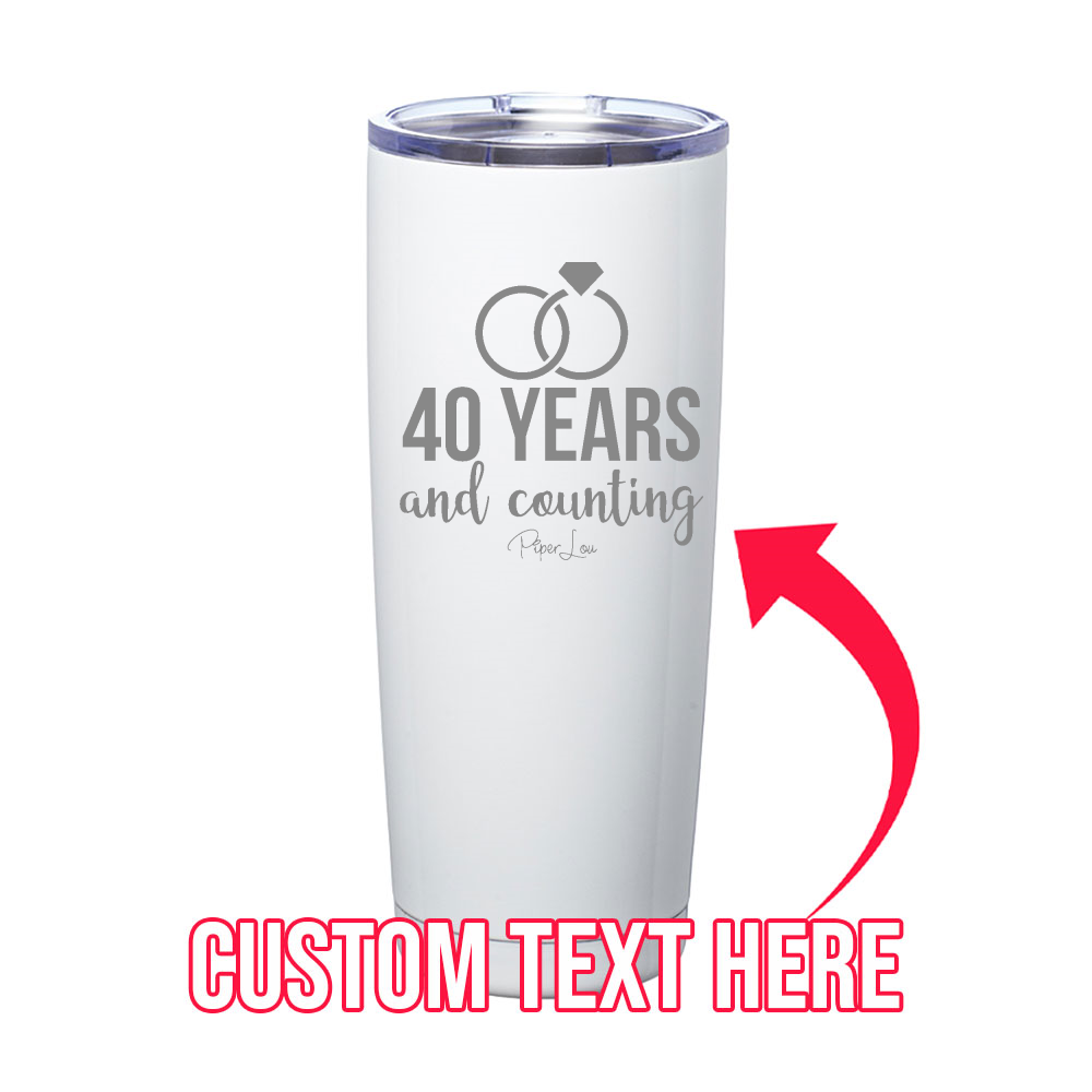 (CUSTOM) Years And Counting Laser Etched Tumbler