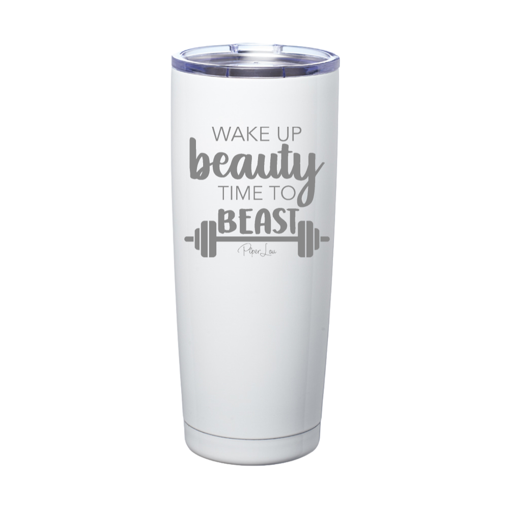 Wake Up Beauty Time To Beast Laser Etched Tumbler