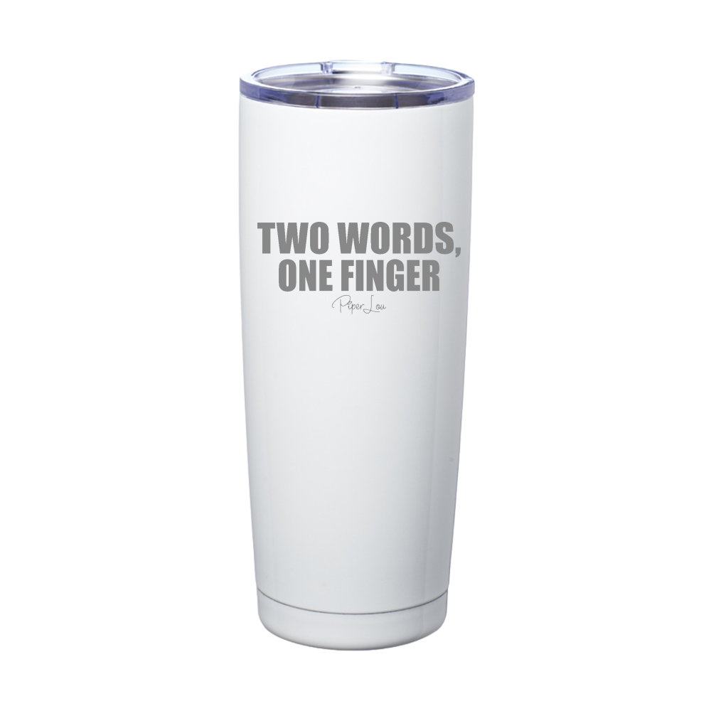 Two Words, One Finger Laser Etched Tumbler