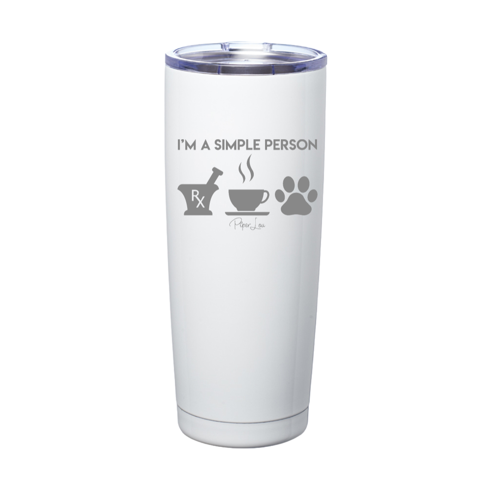 I'm A Simple Person Pharmacy Laser Etched Tumbler