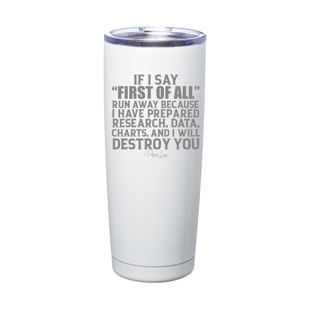 If I Say First Of All Laser Etched Tumbler
