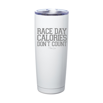 Race Day Calories Don't Count Laser Etched Tumbler