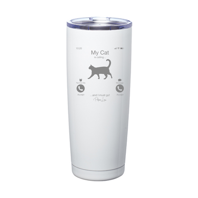My Cat Is Calling Laser Etched Tumbler