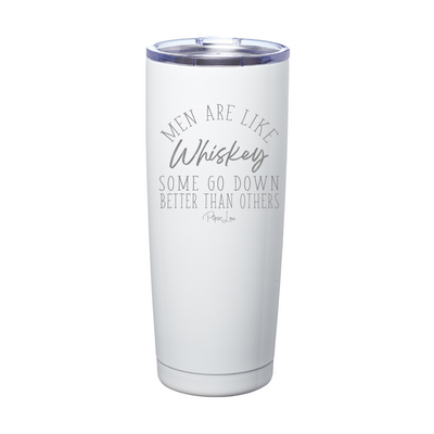 Men Are Like Whiskey Laser Etched Tumbler