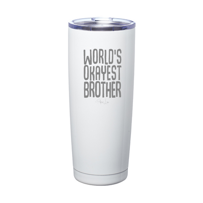 World's Okayest Brother Laser Etched Tumbler