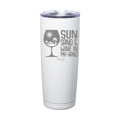 Sun Sand  Wine In My Hand Laser Etched Tumbler