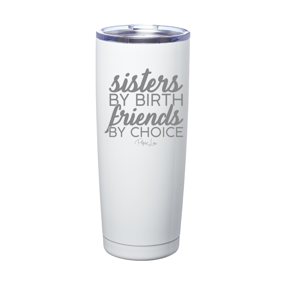 Sisters By Birth Laser Etched Tumbler