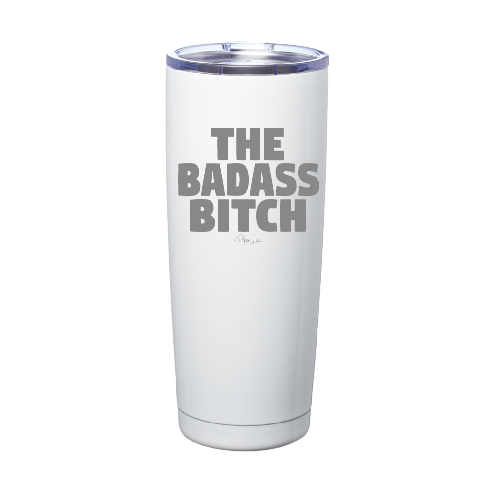 The Badass Bitch Laser Etched Tumbler