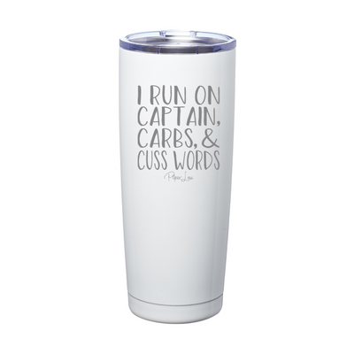 I Run On Captain, Carbs & Cuss Words Laser Etched Tumbler