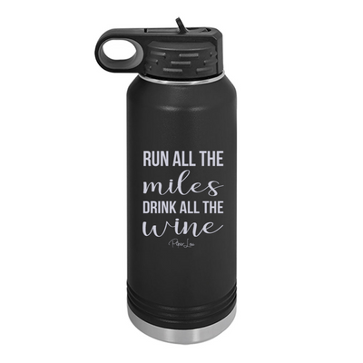 Run All The Miles Drink All The Wine Water Bottle