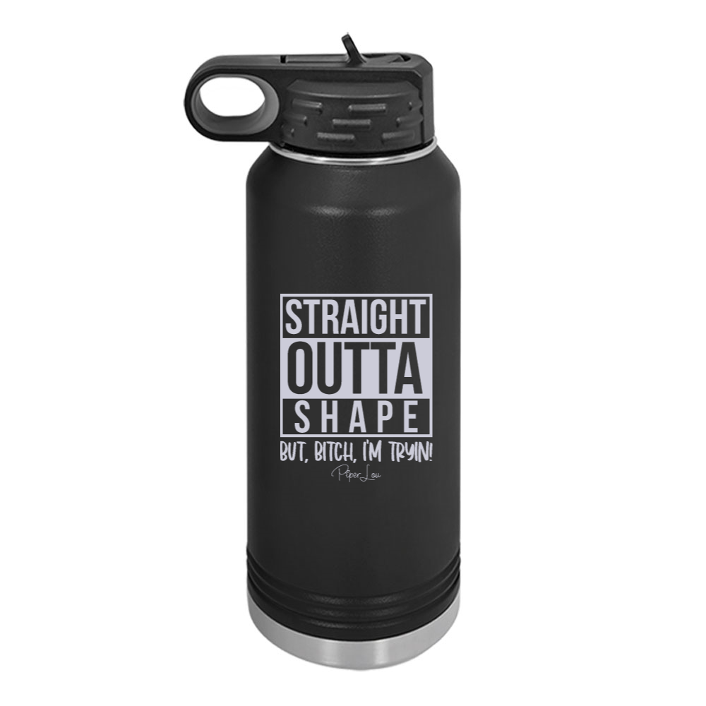 Straight Outta Shape Water Bottle