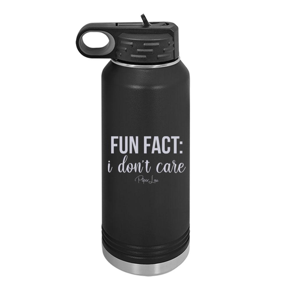 Fun Fact I Don't Care Water Bottle