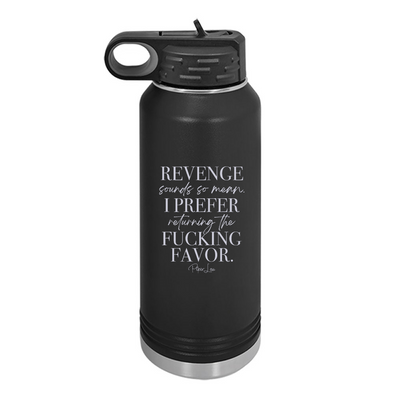 Revenge Sounds So Mean Water Bottle