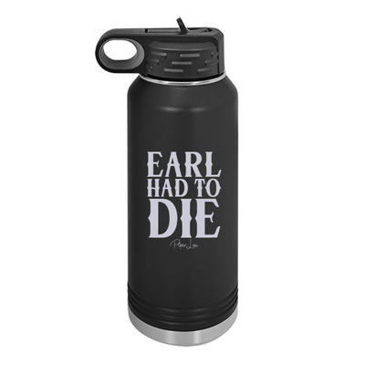 Earl Had To Die Water Bottle