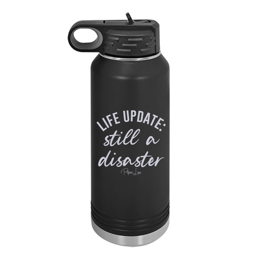 Life Update Still A Disaster Water Bottle