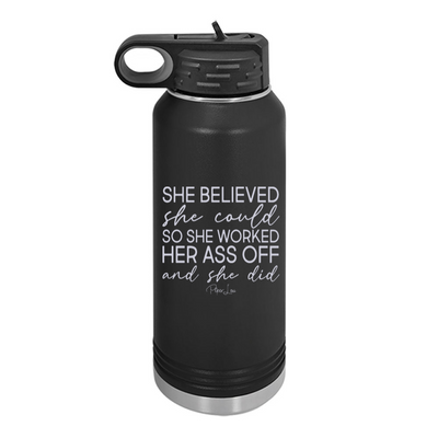 She Believed She Could So She Worked Her Ass Off Water Bottle