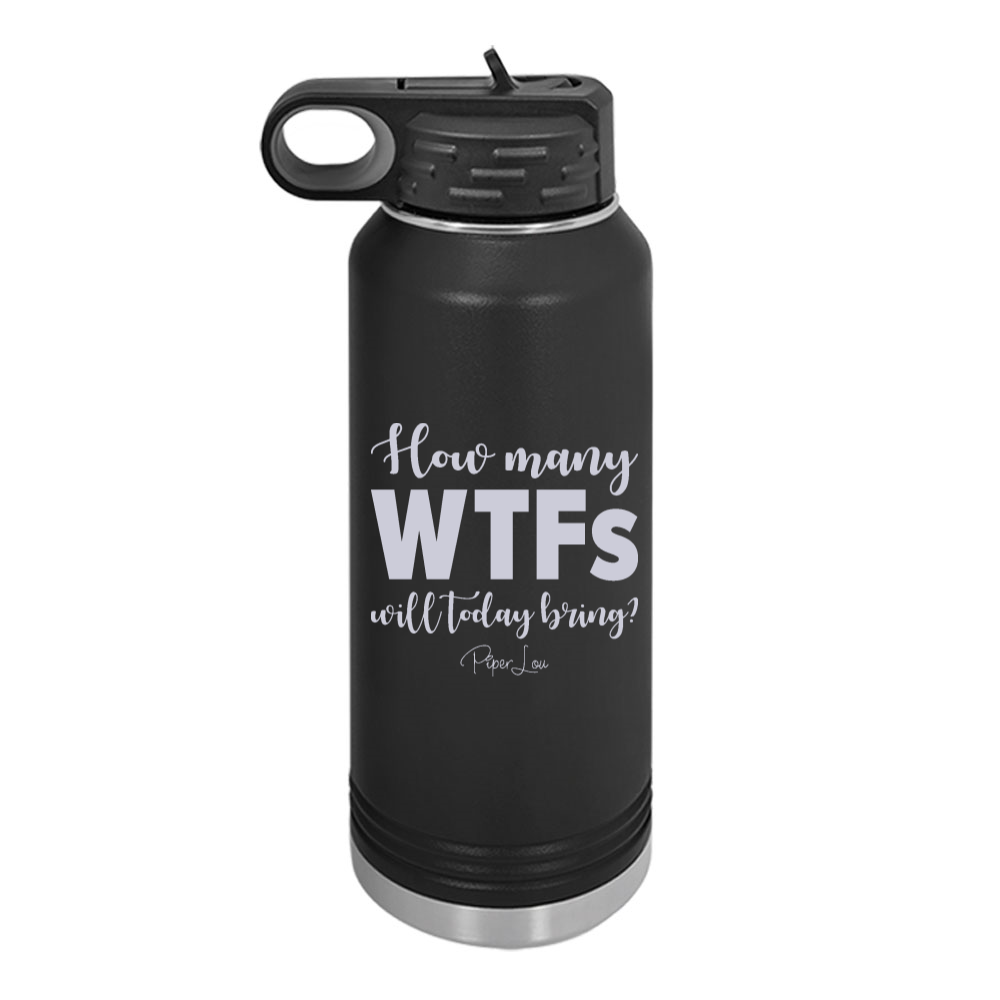 How Many WTFs Will Today Bring Water Bottle