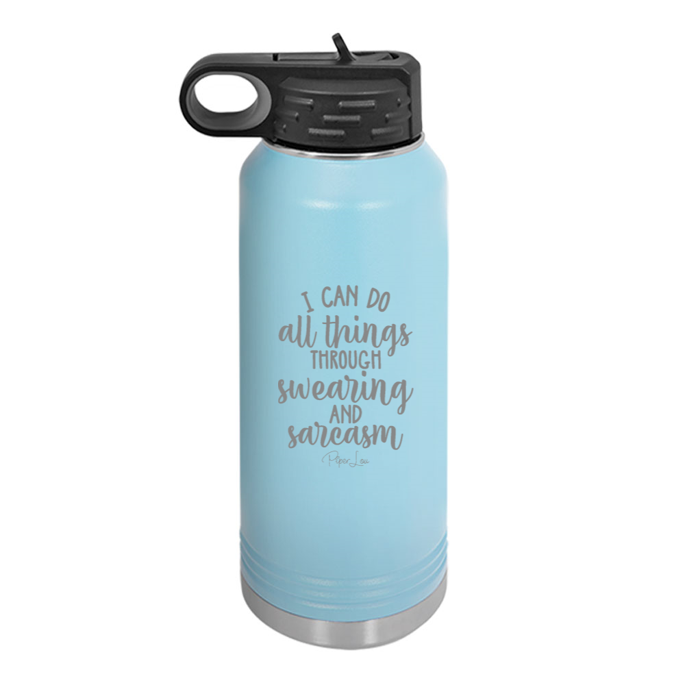 I Can Do All Things Through Swearing And Sarcasm Water Bottle