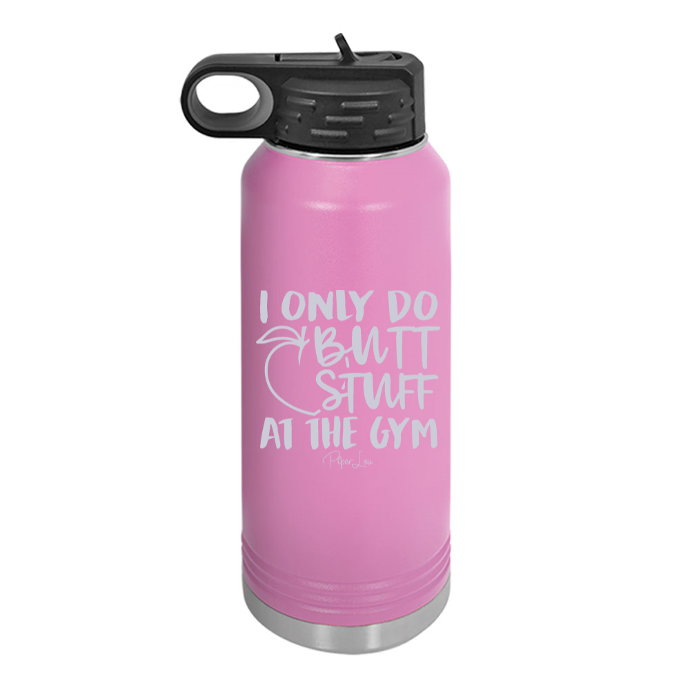 Butt Stuff At The Gym Water Bottles