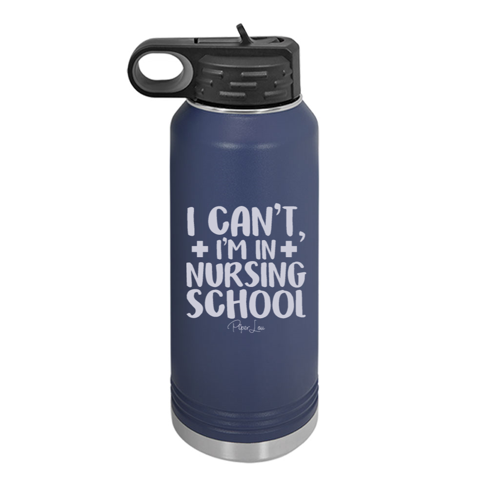 I Can't I'm In Nursing School Water Bottle